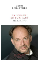 En jouant, en ecrivant. molier