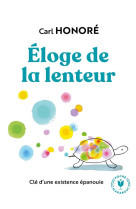 Eloge de la lenteur  -  cle d'une existence epanouie