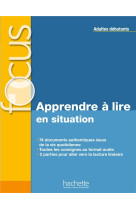 Focus  -  apprendre a lire en situation