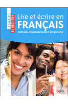 Lire et ecrire en francais  -  methode d'alphabetisation progressive