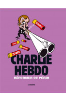 Charlie hebdo - reformer ou pe