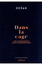 Dans la cage - une autobiograp