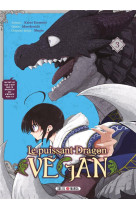 Le puissant dragon vegan t03