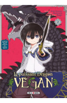 Le puissant dragon vegan t02