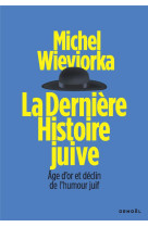 La derniere histoire juive - a