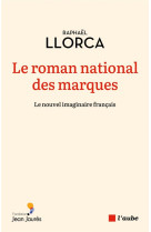 Le roman national des marques : le nouvel imaginaire francais