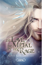 De lave, de metal et de rage -