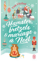 Hamster, bretzels et mariage a noel