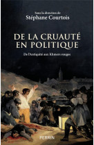 De la cruaute en politique - d