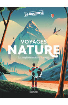 Voyages nature - les 100 plus