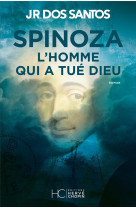 Spinoza - l-homme qui a tue di