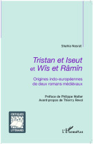 Tristan et iseut et wis et rami  -  origines indo-europeeennes de deux romans medievaux