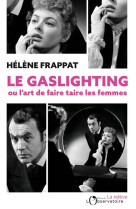 Le gaslighting ou l-art de fai