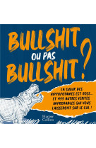 Bullshit ou pas bullshit ? - l