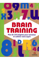 Brain training : plus de 150 enigmes pour entrainer et cultiver votre esprit