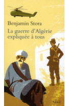 La guerre d'algerie expliquee a tous