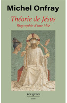 Theorie de jesus - biographie