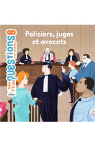 Policiers, juges et avocats