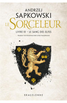 The witcher (le sorceleur) tome 3 : le sang des elfes