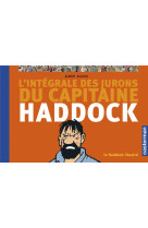 L'integrale des jurons du ccapitaine haddock : le haddock illustre