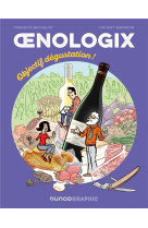 Oenologix tome 2 : objectif degustation !