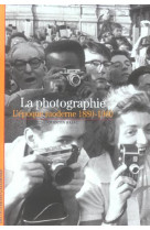 La photographie : l'epoque moderne 1880-1960