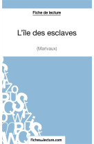 L'ile des esclaves de marivaux : analyse complete de l'oeuvre