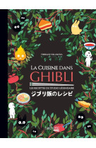 La cuisine dans ghibli : les recettes du studio legendaire