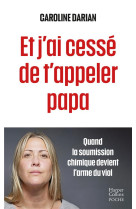 Et j-ai cesse de t-appeler pap