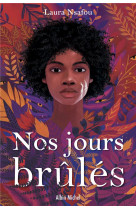 Nos jours brules - tome 1