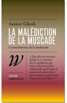 La malediction de la muscade : contre-histoires de la modernite