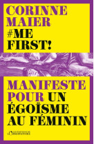 Me first ! - manifeste pour un