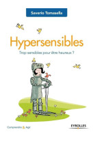 Hypersensibles  -  trop sensibles pour etre heureux ?