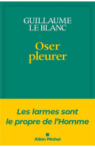 Oser pleurer - les larmes sont