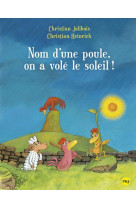 Nom d-une poule, on a vole le