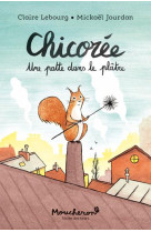 Chicoree, une patte dans le pl