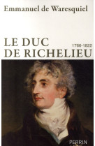 Le duc de richelieu  -  1766-1822