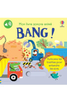 Bang ! - mon livre sonore anim