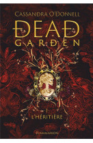 Dead garden - vol01 - l-heriti