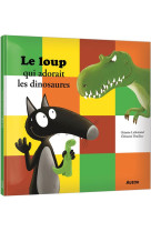 Le loup qui adorait les dinosa