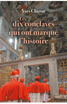 Les dix conclaves qui ont marq