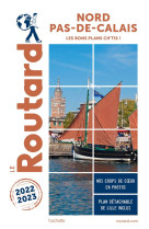 Guide du routard : nord, pas-de-calais : les bons plans ch'tis ! (edition 2022/2023)