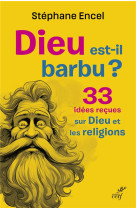 Dieu est-il barbu ? - 33 idees