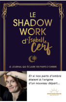 Le shadow work d'isabelle cerf - le journal qui eclaire tes parts d'ombre