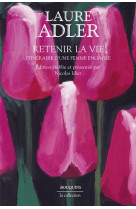 Retenir la vie - itineraire d-