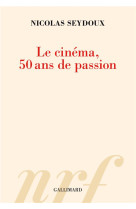 Le cinema, 50 ans de passion