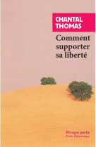 Comment supporter sa liberté