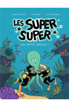 Les super super, tome 03 - une