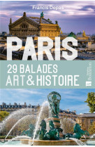 Paris. 29 balades art & histoi