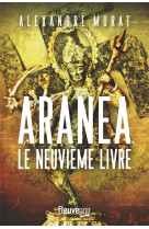 Aranea - le neuvieme livre